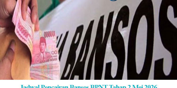 Jadwal Pencairan Bansos BPNT Tahap 2 Mei 2026, Cek Tanggal Pencairannya