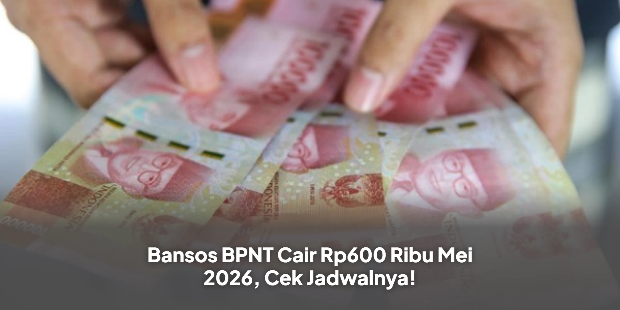 Bansos BPNT Cair Rp600 Ribu Mei 2026, Cek Jadwalnya!