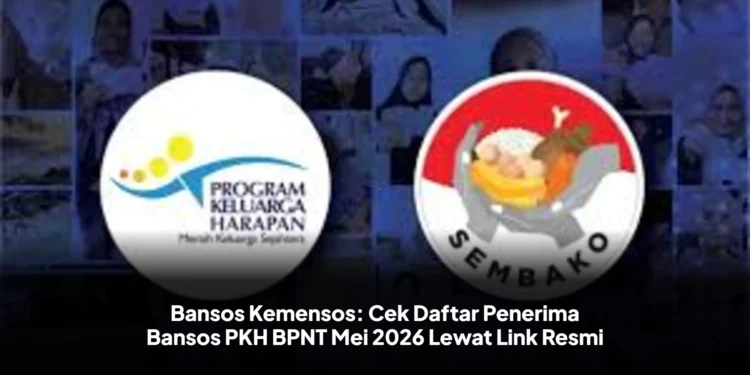 Bansos Kemensos: Cek Daftar Penerima Bansos PKH BPNT Mei 2026 Lewat Link Resmi