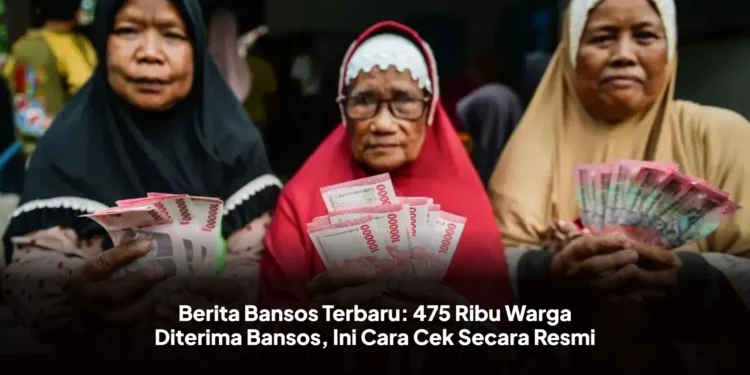 Berita Bansos Terbaru: 475 Ribu Warga Diterima Bansos, Ini Cara Cek Secara Resmi