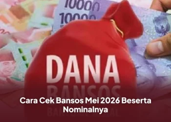 Cara Cek Bansos Mei 2026 Beserta Nominalnya