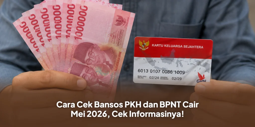 Cara Cek Bansos PKH dan BPNT Cair Mei 2026, Cek Informasinya!
