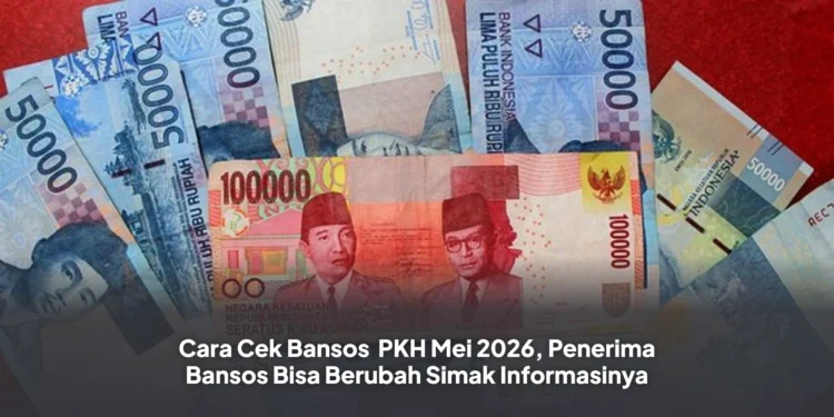 Cara Cek Bansos PKH Mei 2026, Penerima Bansos Bisa Berubah Simak Informasinya