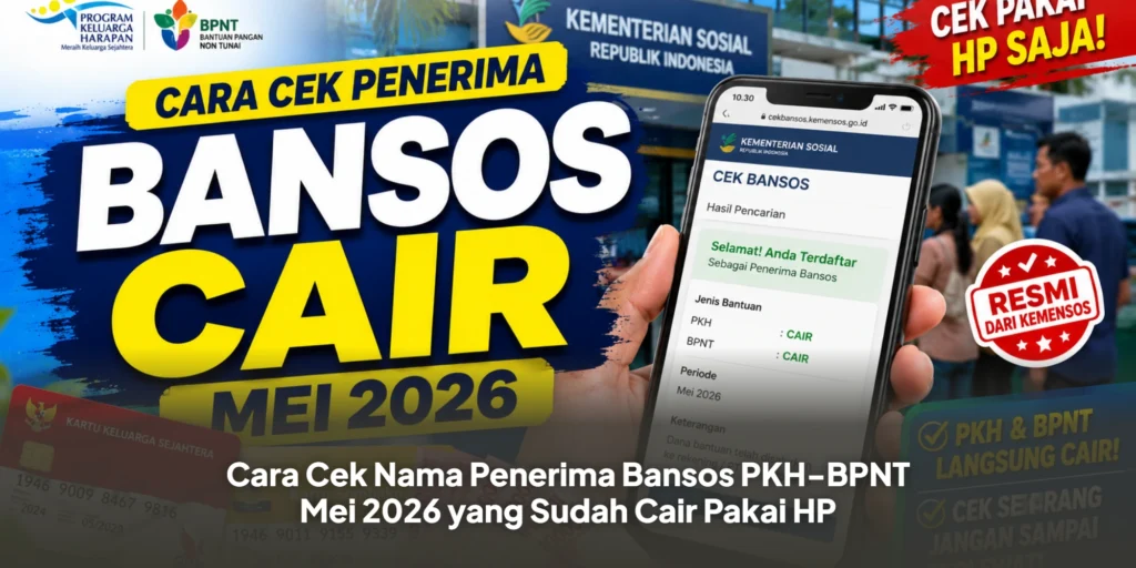 Cara Cek Nama Penerima Bansos PKH-BPNT Mei 2026 yang Sudah Cair Pakai HP