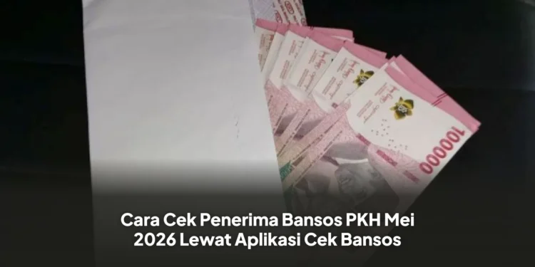 Cara Cek Penerima Bansos PKH Mei 2026 Lewat Aplikasi Cek Bansos