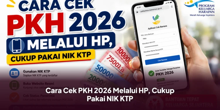 Cara Cek PKH 2026 Melalui HP, Cukup Pakai NIK KTP