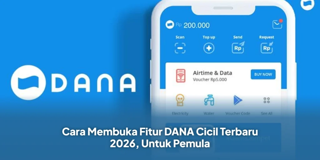 Cara Membuka Fitur DANA Cicil Terbaru 2026, Untuk Pemula