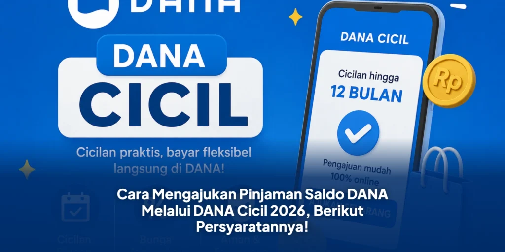 Cara Mengajukan Pinjaman Saldo DANA Melalui DANA Cicil 2026