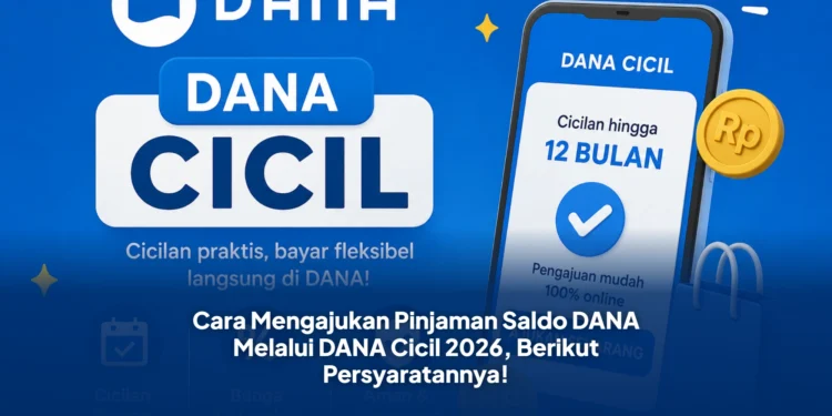 Cara Mengajukan Pinjaman Saldo DANA Melalui DANA Cicil 2026
