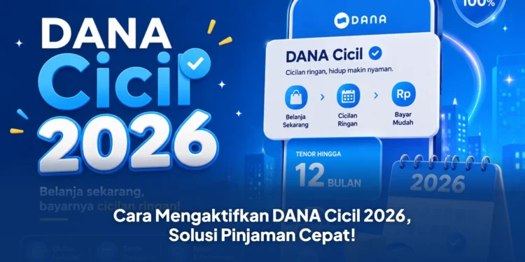 Cara Mengaktifkan DANA Cicil 2026, Solusi Pinjaman Cepat!