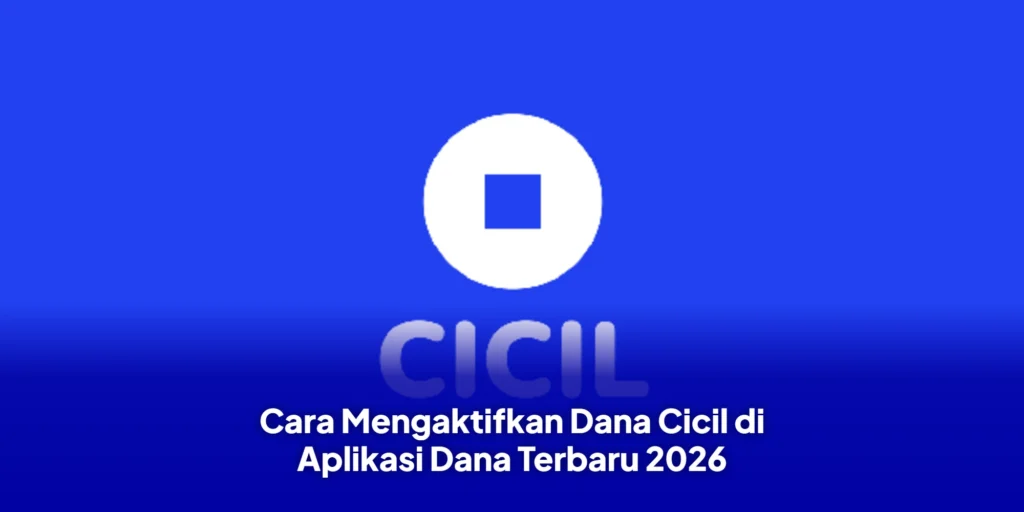 Cara Mengaktifkan Dana Cicil di Aplikasi Dana Terbaru 2026