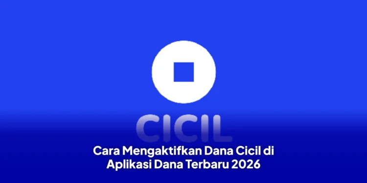 Cara Mengaktifkan Dana Cicil di Aplikasi Dana Terbaru 2026