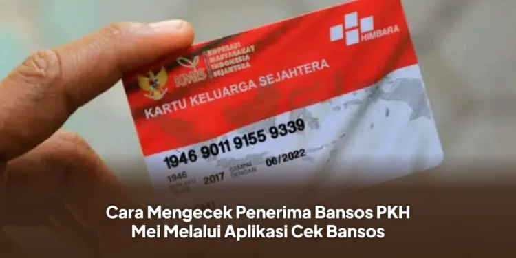 Cara Mengecek Penerima Bansos PKH Mei Melalui Aplikasi Cek Bansos