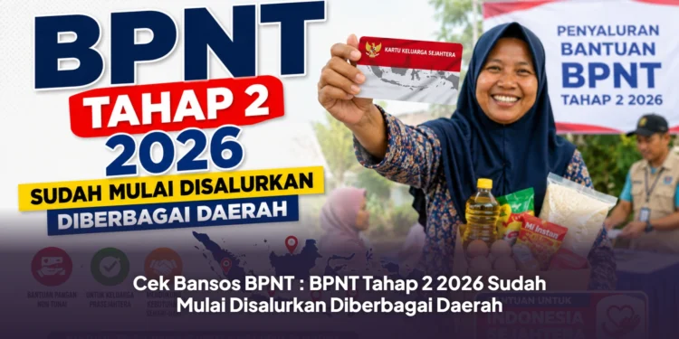 Cek Bansos BPNT : BPNT Tahap 2 2026 Sudah Mulai Disalurkan Diberbagai Daerah