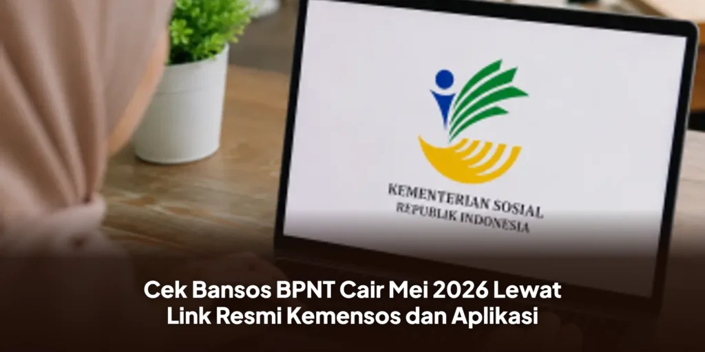 Cek Bansos BPNT Cair Mei 2026 Lewat Link Resmi Kemensos dan Aplikasi