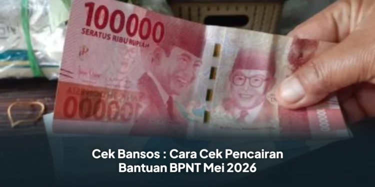 Cek Bansos : Cara Cek Pencairan Bantuan BPNT Mei 2026