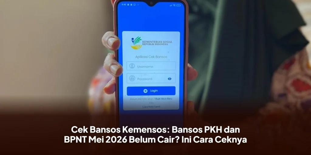 Cek Bansos Kemensos: Bansos PKH dan BPNT Mei 2026 Belum Cair? Ini Cara Ceknya