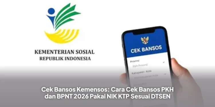 Cek Bansos Kemensos: Cara Cek Bansos PKH dan BPNT 2026 Pakai NIK KTP Sesuai DTSEN