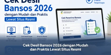Cek Desil Bansos 2026 dengan Mudah dan Praktis Lewat Situs Resmi
