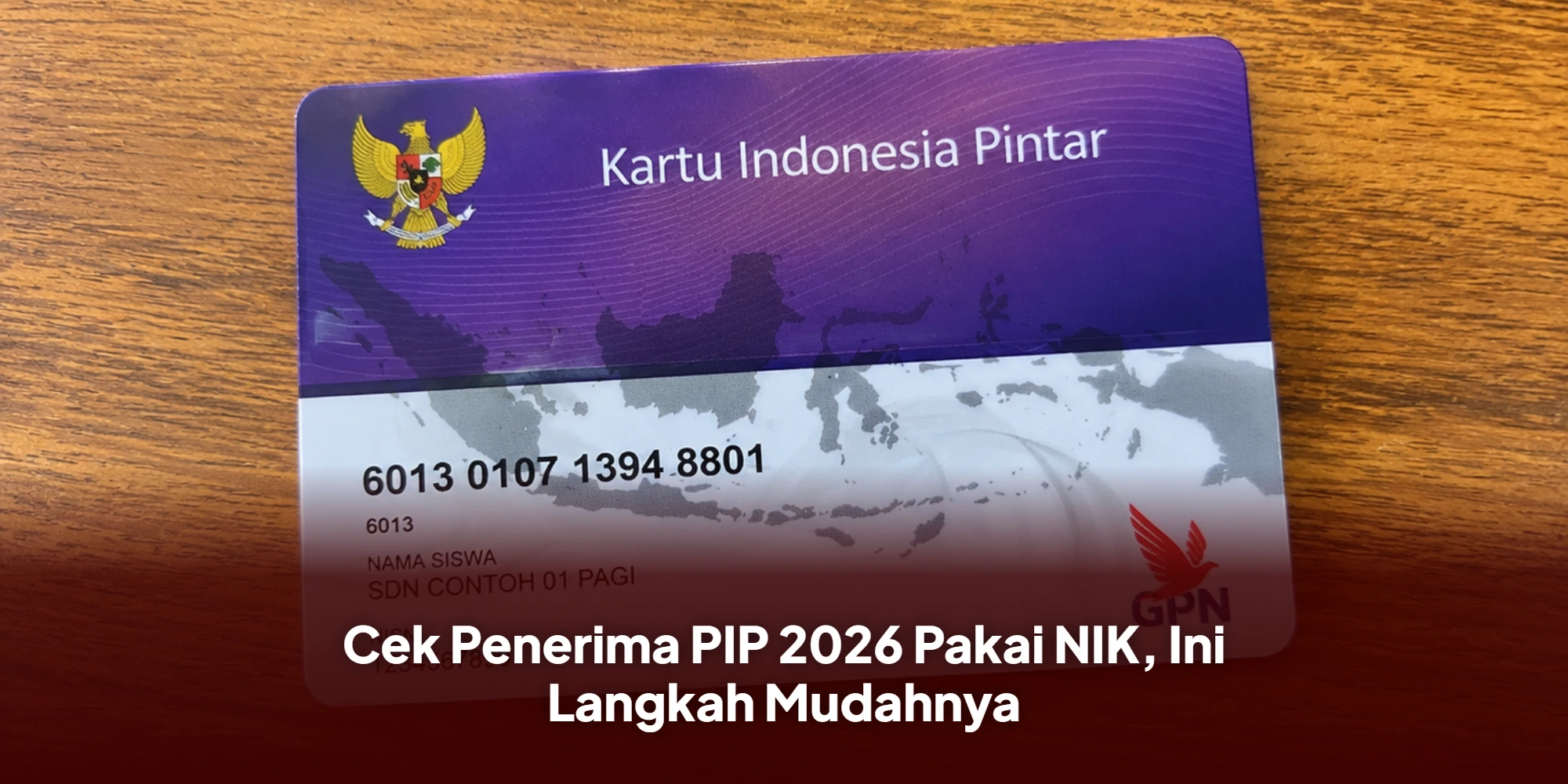 Cek Penerima PIP 2026 Pakai NIK, Ini Langkah Mudahnya