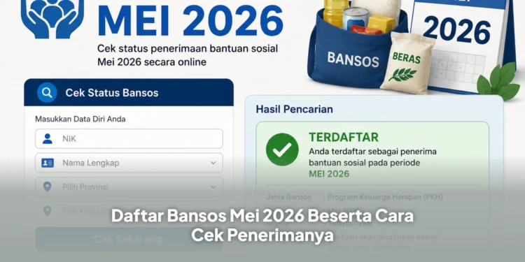 Daftar Bansos Mei 2026 Beserta Cara Cek Penerimanya