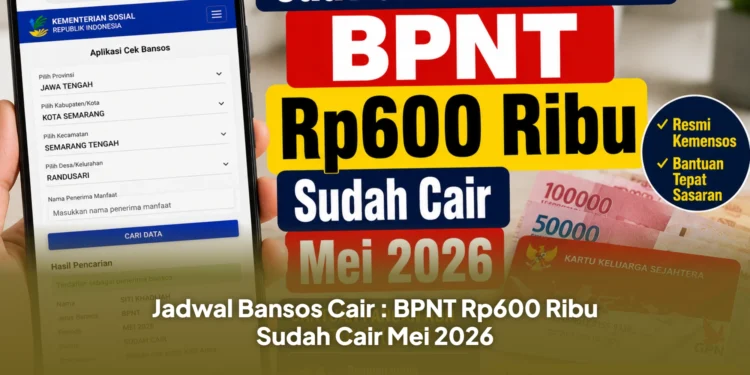 Jadwal Bansos Cair : BPNT Rp600 Ribu Sudah Cair Mei 2026