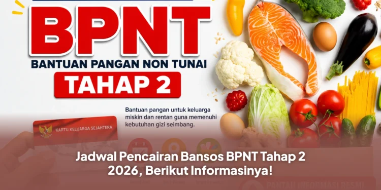 Jadwal Pencairan Bansos BPNT Tahap 2 2026, Berikut Informasinya!