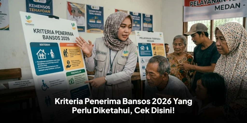 Kriteria Penerima Bansos 2026 Yang Perlu Diketahui, Cek Disini!