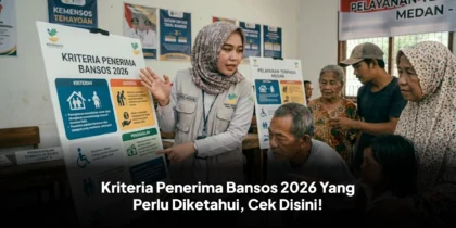 Kriteria Penerima Bansos 2026 Yang Perlu Diketahui, Cek Disini!