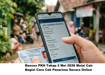 Bansos PKH Tahap 2 Mei 2026 Mulai Cair, Begini Cara Cek Penerima Secara Online