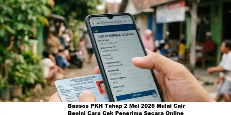 Bansos PKH Tahap 2 Mei 2026 Mulai Cair, Begini Cara Cek Penerima Secara Online