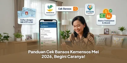 Panduan Cek Bansos Kemensos Mei 2026, Begini Caranya!