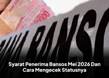 Syarat Penerima Bansos Mei 2026 Dan Cara Mengecek Statusnya