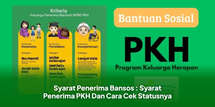Syarat Penerima Bansos : Syarat Penerima PKH Dan Cara Cek Statusnya