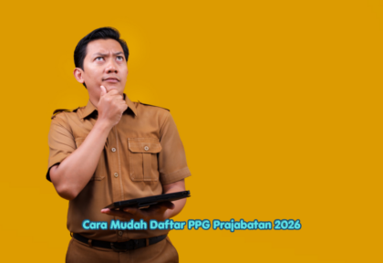 Cara Mudah Daftar PPG Prajabatan 2026