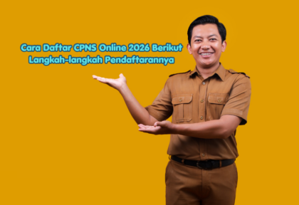 Cara Daftar CPNS Online 2026 Berikut Langkah-langkah Pendaftarannya