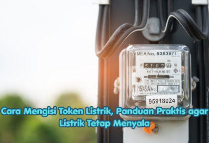 Cara Mengisi Token Listrik, Panduan Praktis agar Listrik Tetap Menyala