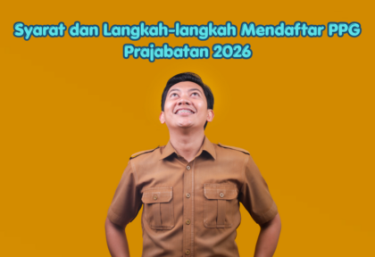 Syarat dan Langkah-langkah Mendaftar PPG Prajabatan 2026
