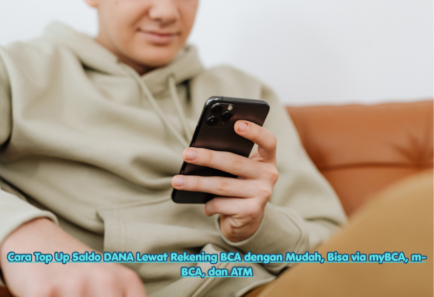 Cara Top Up Saldo DANA Lewat Rekening BCA dengan Mudah, Bisa via myBCA, m-BCA, dan ATM