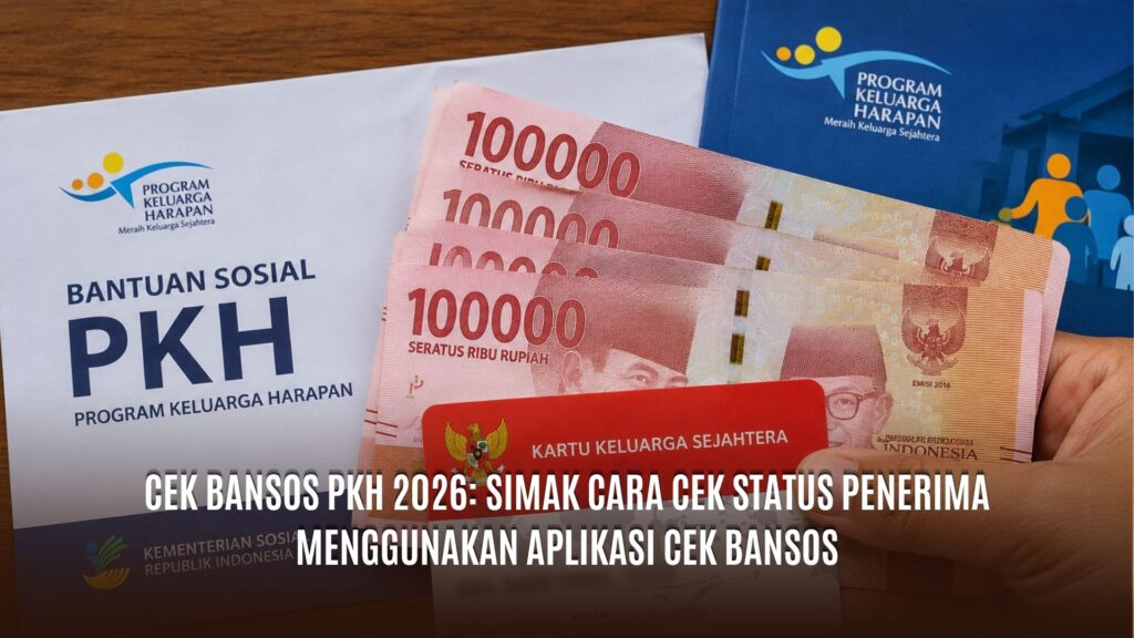 Cek Bansos PKH 2026: Simak Cara Cek Status Penerima Menggunakan Aplikasi Cek Bansos