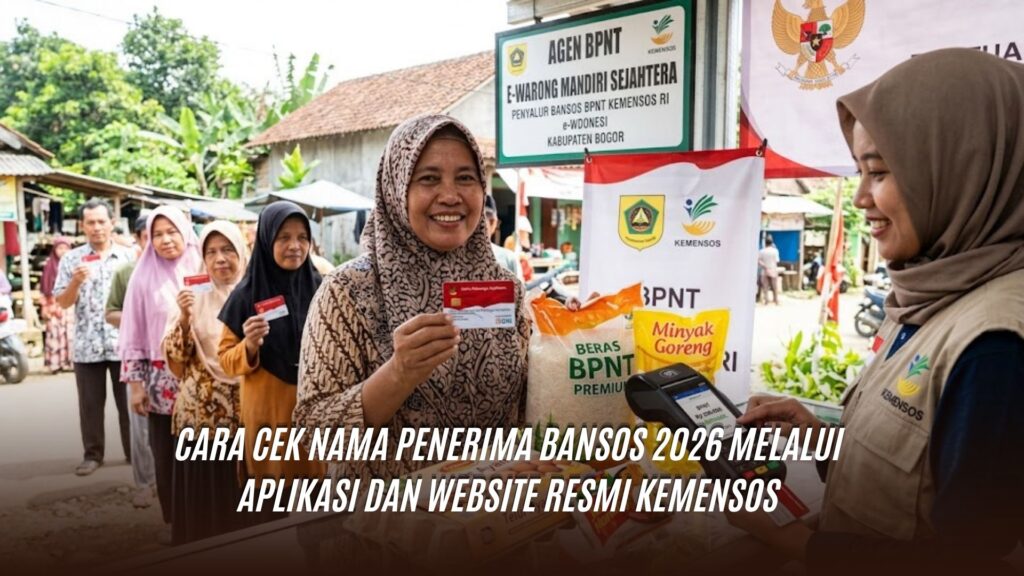 Cara Cek Nama Penerima Bansos 2026 Melalui Aplikasi dan Website Resmi Kemensos