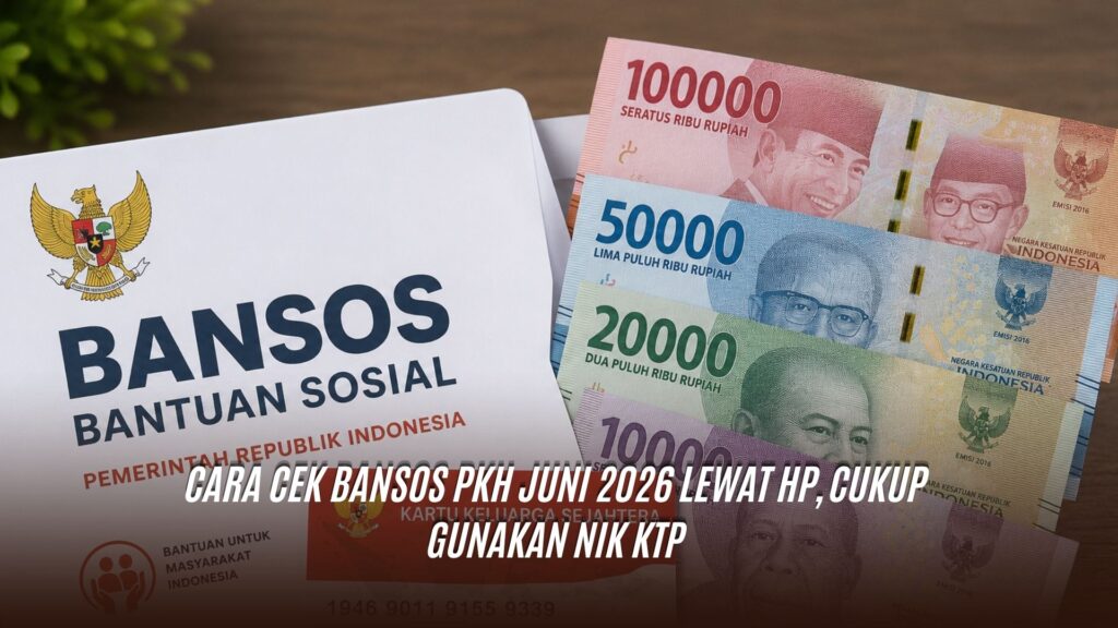 Cara Cek Bansos PKH Juni 2026 Lewat HP, Cukup Gunakan NIK KTP