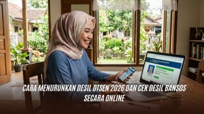 Cara Menurunkan Desil DTSEN 2026 dan Cek Desil Bansos Secara Online