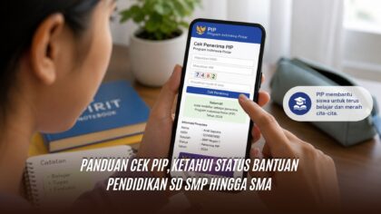 Panduan Cek PIP, Ketahui Status Bantuan Pendidikan SD SMP hingga SMA