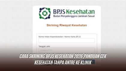 Cara Skrining BPJS Kesehatan 2026,Panduan Cek Kesehatan Tanpa Antre ke Klinik