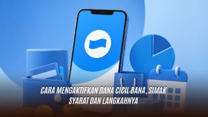 Cara Mengaktifkan Dana Cicil DANA, Simak Syarat dan Langkahnya