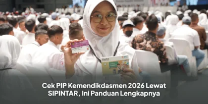 Cek PIP Kemendikdasmen 2026 Lewat SIPINTAR, Ini Panduan Lengkapnya