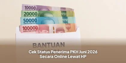 Cek Status Penerima PKH Juni 2026 Secara Online Lewat HP