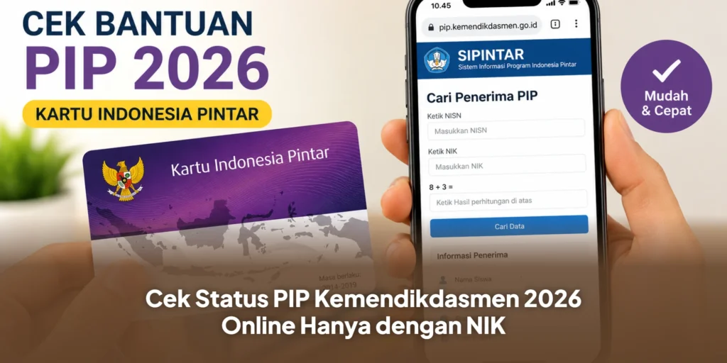 Cek Status PIP Kemendikdasmen 2026 Online Hanya dengan NIK