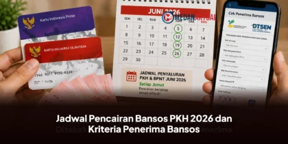 Jadwal Pencairan Bansos PKH 2026 dan Kriteria Penerima Bansos